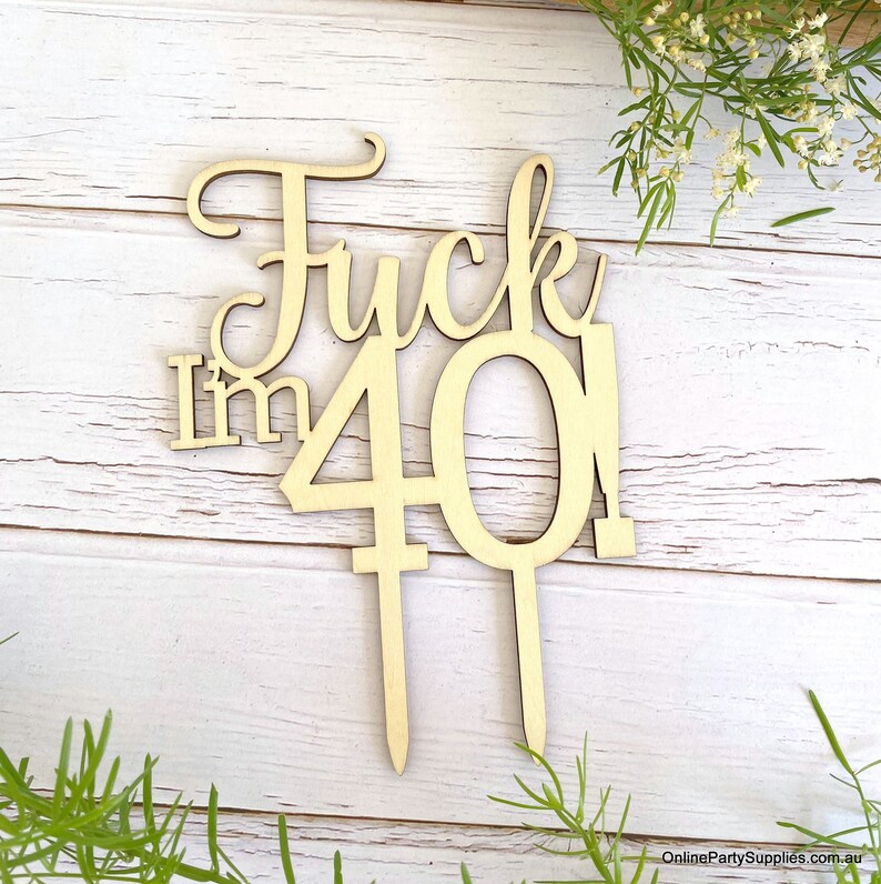 Fck I'm 40 Cake Topper, Fun Naughty Fortieth Birthday Cake Decorations, Rose Gold Acrylic, Wooden 40th Birthday, Age, Forty, Gold Mirror image 5