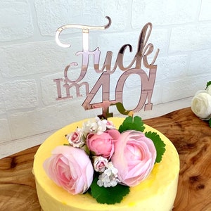 Fck I'm 40 Cake Topper, Fun Naughty Fortieth Birthday Cake Decorations, Rose Gold Acrylic, Wooden 40th Birthday, Age, Forty, Gold Mirror image 7