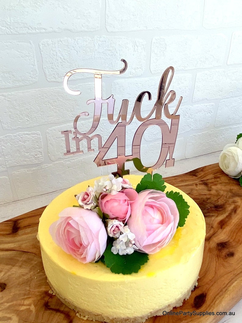 Fck I'm 40 Cake Topper, Fun Naughty Fortieth Birthday Cake Decorations, Rose Gold Acrylic, Wooden 40th Birthday, Age, Forty, Gold Mirror image 7