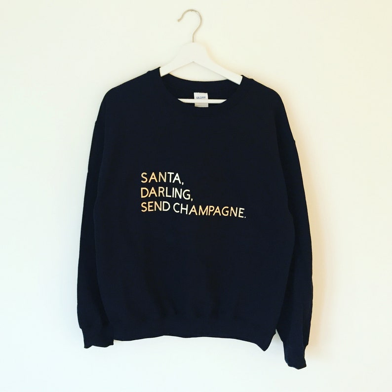Santa Darling Send Champagne Christmas Sweatshirt Sweater Jumper Top Xmas Festive Minimalist Santa