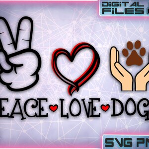Peace Love Dogs svg\Peace Love Svg Png\Peace Love shirt quote\Peace Shirts\Clipart\Cut Files for Cricut\Vector file\Digital download