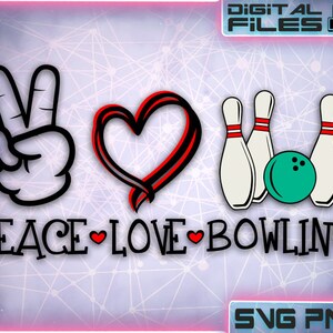 Peace Love Bowling svg\Peace Love Svg Png\Peace Love shirt quote\Peace Shirts\Clipart\Cut Files for Cricut\Vector file\Digital download