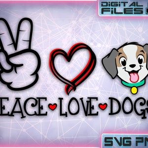 Peace Love Dogs svg\Peace Love Svg Png\Peace Love shirt quote\Peace Shirts\Clipart\Cut Files for Cricut\Vector file\Digital download