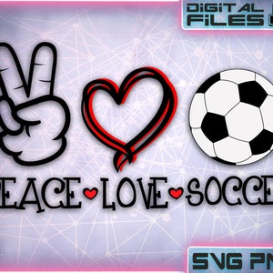 Peace Love Soccer svg\Peace Love Svg Png\Peace Love shirt quote\Peace Shirts\Clipart\Cut Files for Cricut\Vector file\Digital download