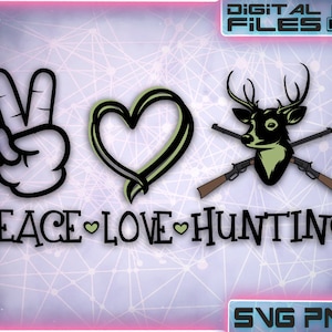 Peace Love Hunting svg\Peace Love Svg Png\Peace Love shirt quote\Peace Shirts\Clipart\Cut Files for Cricut\Vector file\Digital download