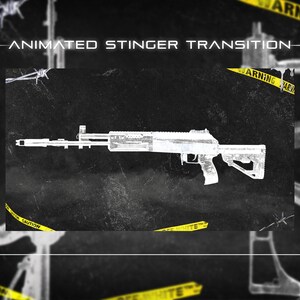 May include: A black and white image of a rifle with the text "ANIMATED STINGER TRANSITION" above it. The rifle is surrounded by yellow caution tape with the word "WARNING" printed on it.