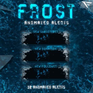 May include: Animated alerts for Twitch or YouTube with a blue and white frost theme. The text reads "FROST ANIMATED ALERTS" and shows three examples: "NEW SUBSCRIBER", "NEW DONATION", and "NEW FOLLOWER".