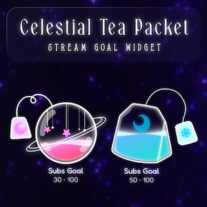 May include: Digital graphic featuring two celestial-themed tea packets. One is a planet with pink liquid and stars, the other a tea bag with blue liquid and a crescent moon. Text reads "Celestial Tea Packet" and "Stream Goal Widget."