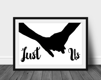 Wall Art Printable | Quote Printable | Just Us | Holding Hands | Black and White | Instant Digital Print | Home Decor | 18x12