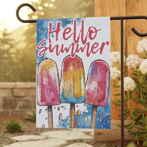 Hello Summer with a Fun Popsicle Garden Flag - Bright Colors/ Garden & House Banner/ Outdoor Decor