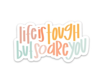 Inspirational stickers | Life is tough but so are you | Vinyl decal quotes