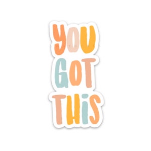 Inspirational quote stickers | Waterproof vinyl decals | You got this