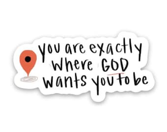 Religious sticker quote | Christian faith decal | Where God wants you to be