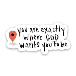 Religious sticker quote | Christian faith decal | Where God wants you to be