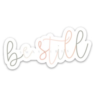 Be still | Christian faith stickers | Waterproof, vinyl decals