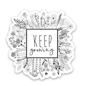 Inspirational quote self care stickers | Waterproof vinyl decals | Keeping growing