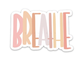Breathe Vinyl Decal Breathe Decal Laptop Decal Just Breathe Decal Water Bottle Decal Stay Calm Decal Car Decal Nature Decal