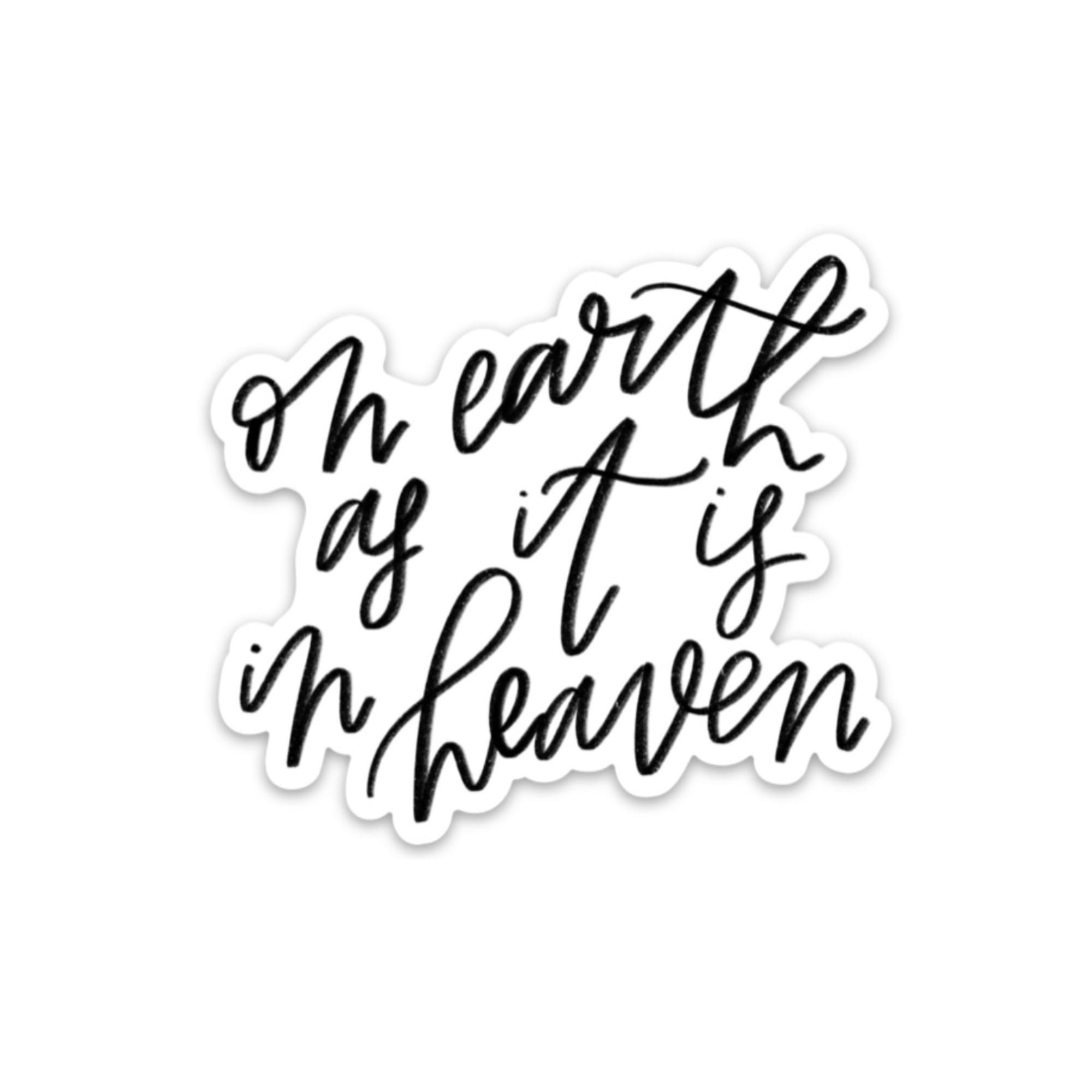 On Earth as It is in Heaven Faith, Bible Verse Quote Stickers Scripture  Sticker 