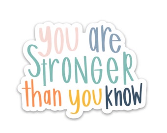 Self care sticker | Self love quote | You are stronger than you know sticker