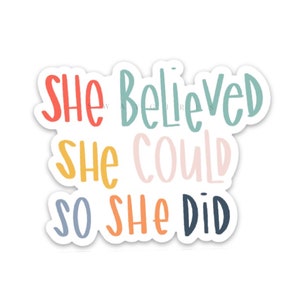 She believed she could sticker | Encouraging decals | Mental health sticker