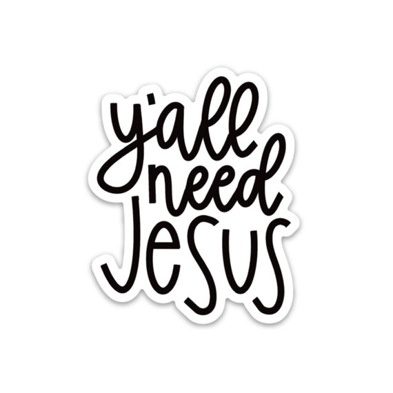 Wholesale Y'all Need Jesus, Christian stickers, Yall need Jesus for your  store