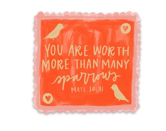 May include: A red and pink illustrated stamp with a gold border and two yellow birds. The stamp says "You are worth more than many sparrows" and "MATT. 10:31".