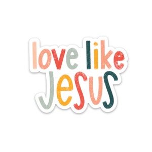 Love like Jesus sticker | Christian stickers | Faith decals & gifts