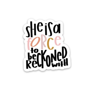 She is a force sticker | Inspirational decals | Feminist stickers | Quote stickers