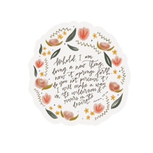 Faith stickers | Behold I am doing a new thing | Bible verse sticker | Isaiah 43:19 | Christian stickers