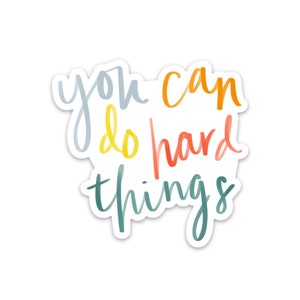 Encouraging inspirational stickers | Waterproof vinyl decals | You can do hard things