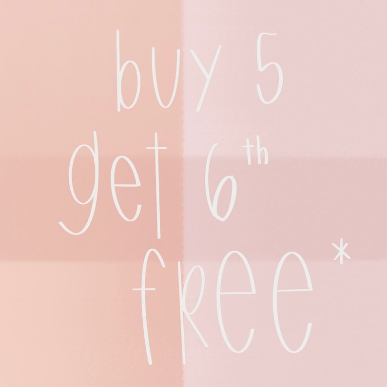 May include: Pink and white graphic with the text "buy 5 get 6th free*"