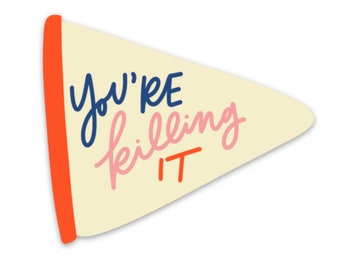 You're killing it sticker | Encouraging inspirational stickers | Waterproof vinyl decals | You can do hard things