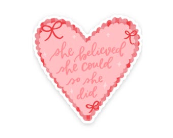 Inspirational Heart Sticker: She Believed She Could, Waterproof Vinyl