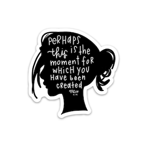 May include: Black and white silhouette of a woman's head with the text "PERHAPS this is the moment for WHICH YOU HAVE BEEN CREATED esther 4:14"