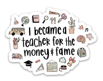 Pegatina divertida de profesor: Me convertí en profesor por dinero (7,6 x 5,7 cm)