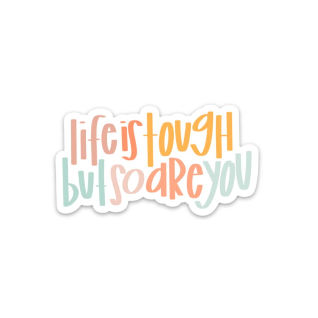 Inspirational Stickers | Life is Tough but so Are You | Vinyl Decal ...