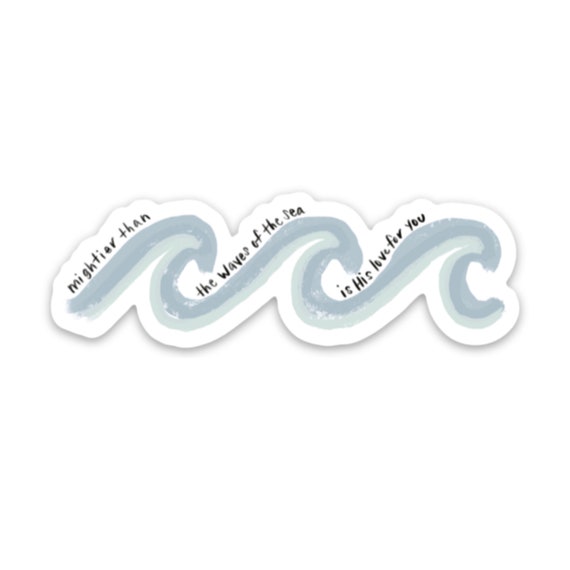 Faith Stickers Christian Stickers Bible Verse Decal Psalm 93:4 Mightier  Than the Waves of the Sea is His Love for You 