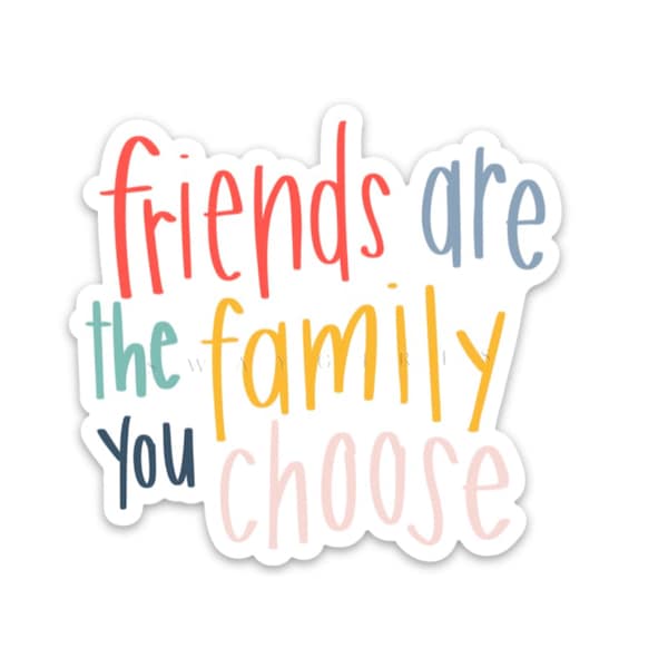 Friends & family stickers | Sticker quotes | Waterproof vinyl decals | Friendship