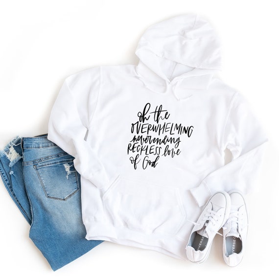 Reckless love sweatshirt new arrivals