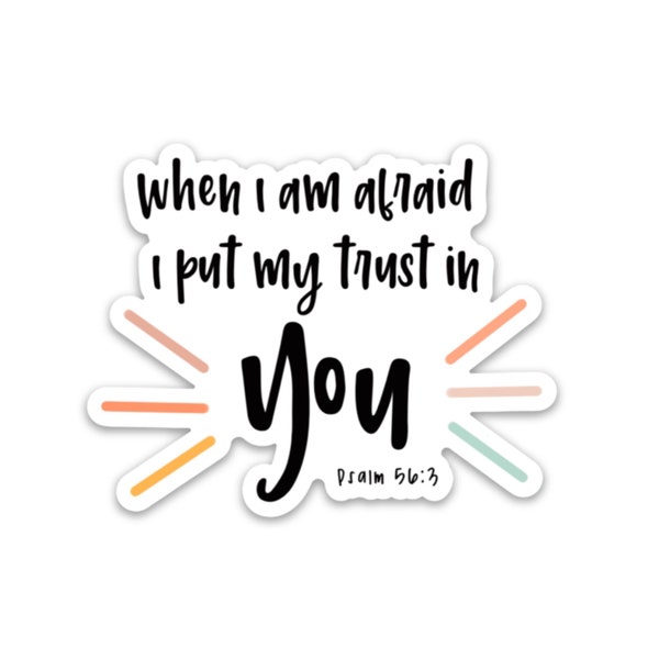 Religious Bible verse sticker | Christian faith decals | Psalm 56:3 When I'm afraid