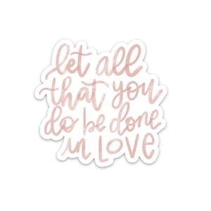 Bible verse sticker | 1 Corinthians 16:14 scripture about love | Christian stickers