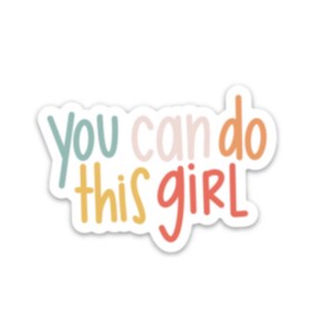 Feminist sticker | Inspirational quote stickers | You can do this girl