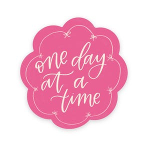Inspirational Quote Sticker | "One Day at a Time" Self Care Decal