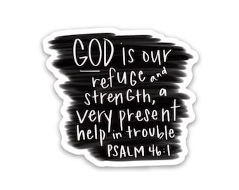 Christian stickers | Faith sticker | God is our refuge & strength | Waterproof vinyl decals | Psalm 46:1