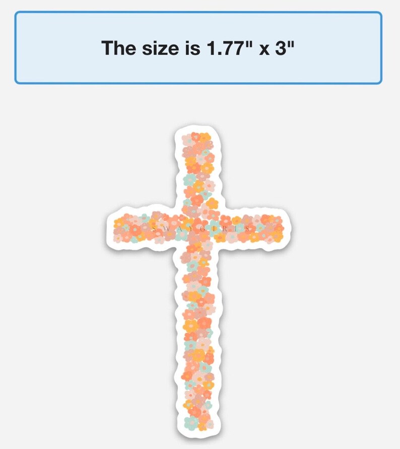 May include: A sticker of a cross made of pastel pink, orange, and blue flowers. The size of the sticker is 1.77 inches by 3 inches.