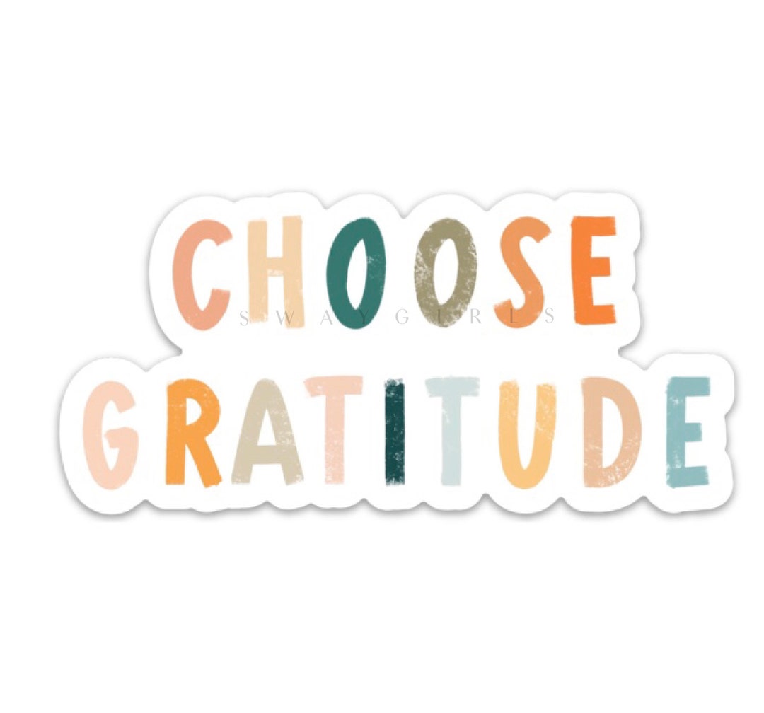 Inspirational Quote Sticker | Choose Gratitude | Waterproof Vinyl ...