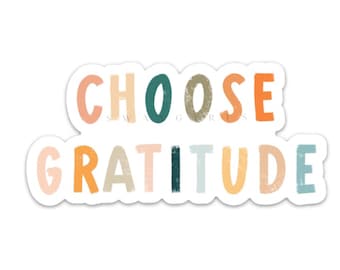 Inspirational quote sticker | Choose gratitude | Waterproof vinyl decals