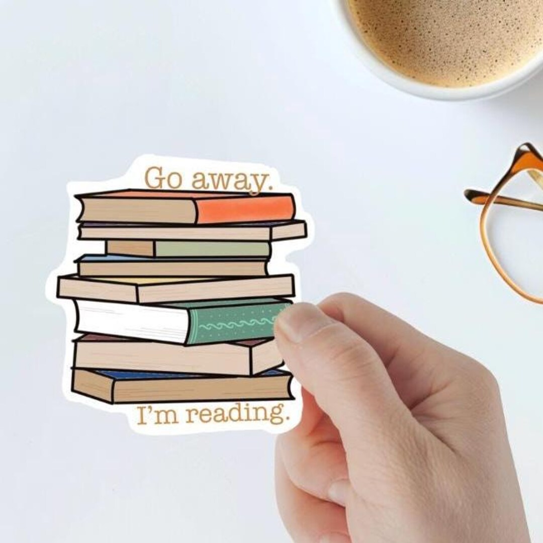 Go Away I’m Reading Sticker, Book Lover Sticker, Stack of Books Sticker ...