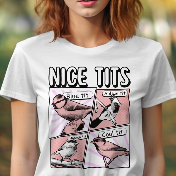 Nice Tits Shirt | Nice Tits Comic Book Style Tee | Funny Gift for Him or Her | Bird Watcher Gift | Bird Lover | Unisex Tee