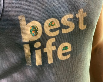 Best Life Mens or Womens T-Shirt, Tank or Hoodie